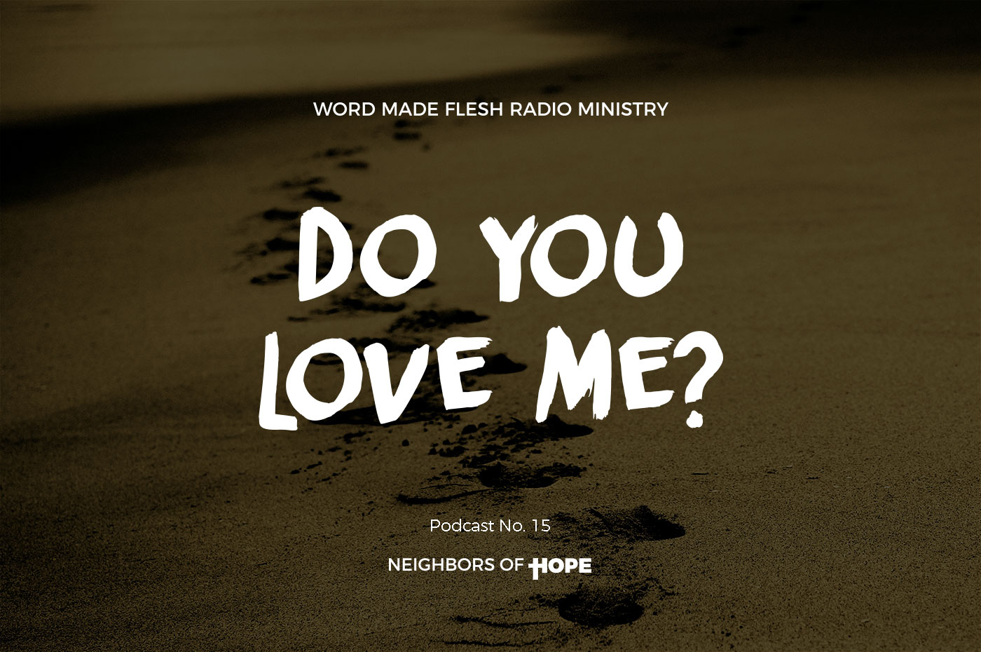 Neighbors Of Hope Wmf No 15 Do You Love Me